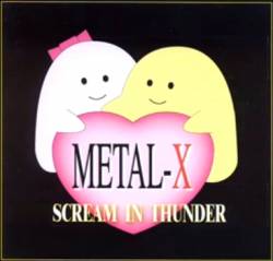 Metal X (JAP) : Scream in Thunder